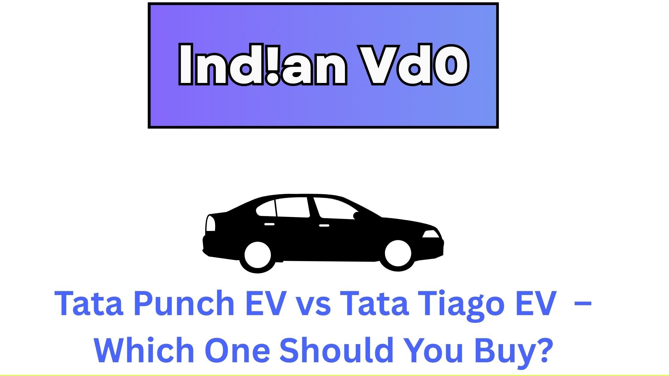 Tata Punch EV vs Tata Tiago EV (2025) – Which One Should You Buy